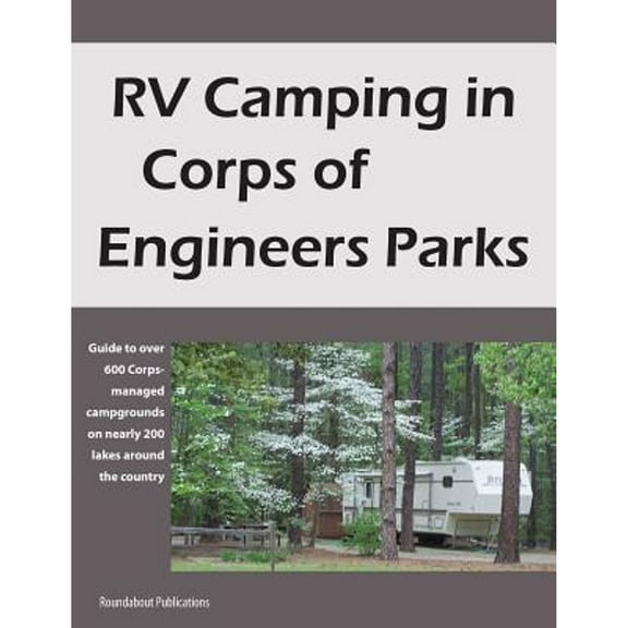 Rv camping in corps of engineers parks : guide to over 600 corps-managed campgrounds on nearly 200 l: 9781885464606