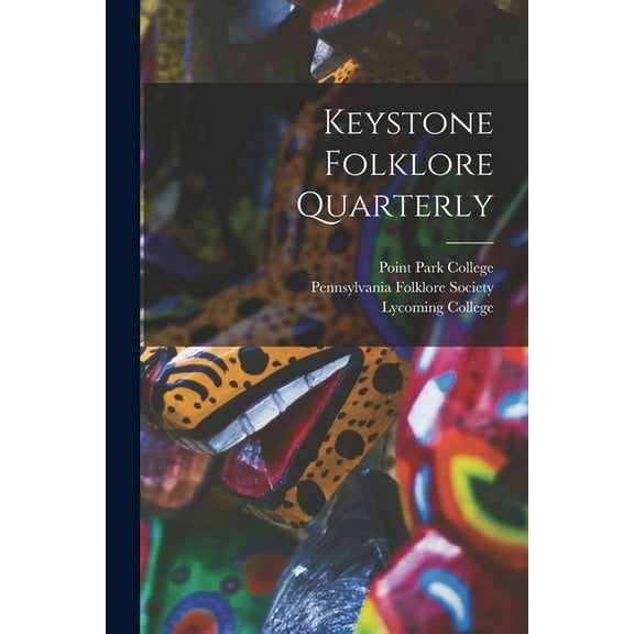 Keystone Folklore Quarterly, (Paperback)