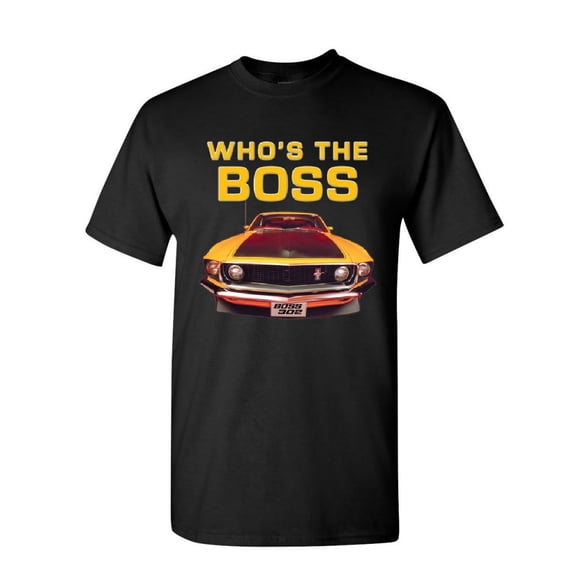 Tee Hunt Who's The Boss? T-Shirt Ford Mustang Boss 302 Classic Muscle Car Mens Shirt