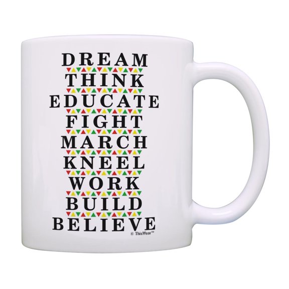 ThisWear Civil Rights Movement Mug Dream Think Educate Fight March Kneel Work Build Believe Coffee Mug