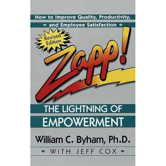 Pre-Owned: Zapp! The Lightning of Empowerment: How to Improve Quality, Productivity, and Employee Satisfaction (Paperback, 9780449002827, 0449002829)
