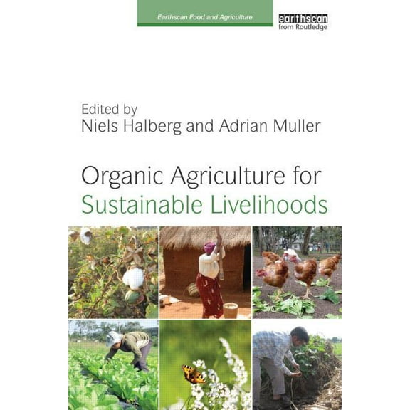 Earthscan Food and Agriculture Organic Agriculture for Sustainable Livelihoods, (Paperback)