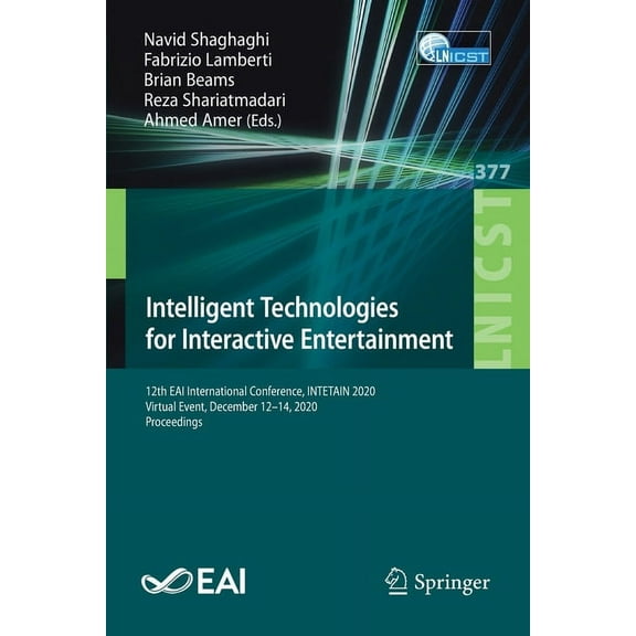 Lecture Notes of the Institute for Compu Intelligent Technologies for Interactive Entertainment: 12th Eai International Conference, Intetain 2020, Virtual Event,, Book 377, (Paperback)