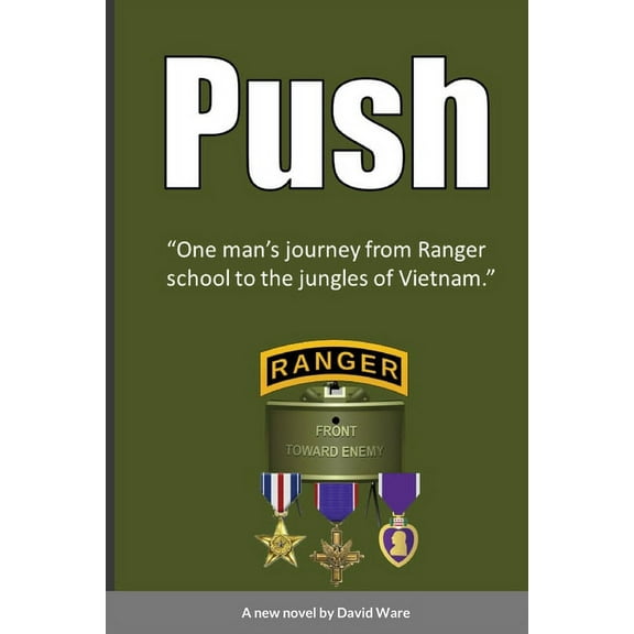 Push: One man's journey from Ranger school to the jungles of Vietnam, (Paperback)