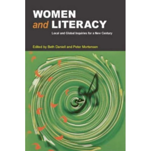 Women and Literacy: Local and Global Inquiries for a New Century, (Paperback)