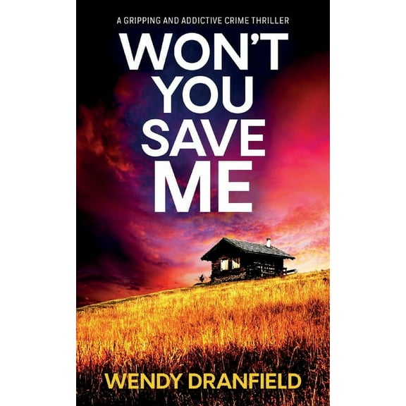 Dean Matheson Won't You Save Me: An absolutely gripping and addictive crime thriller, Book 3, (Paperback)