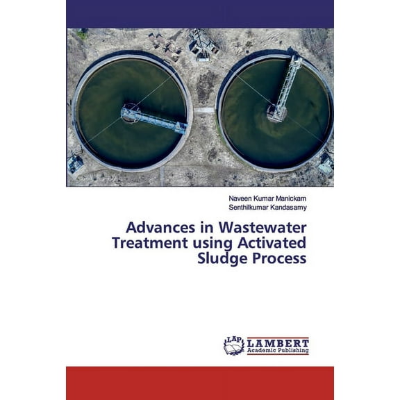 Advances in Wastewater Treatment using Activated Sludge Process (Paperback)
