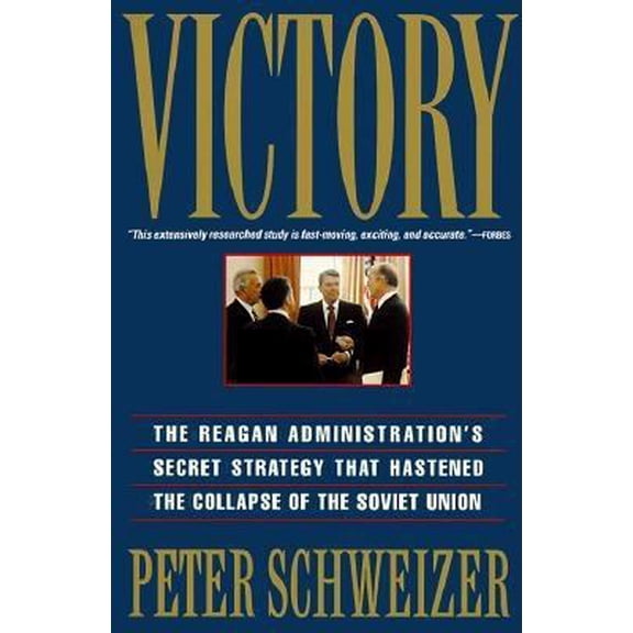 Pre-Owned Victory: The Reagan Administration's Secret Strategy That Hastened the Collapse of the Soviet Union (Paperback) 0871136333 9780871136336