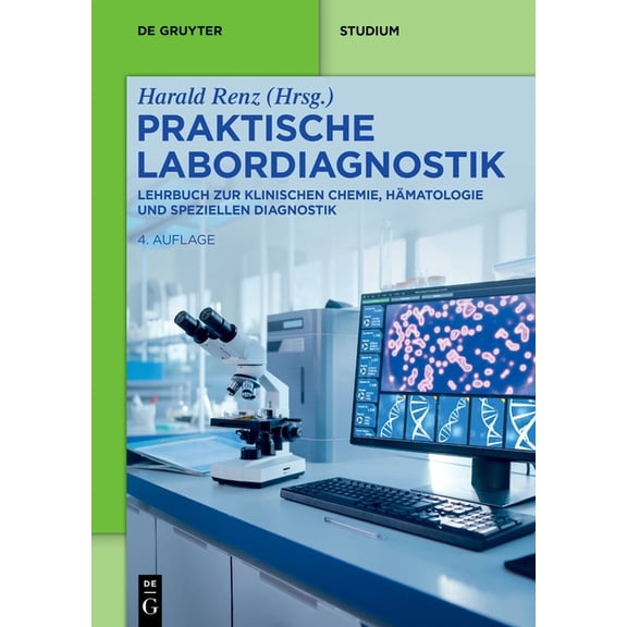 Praktische Labordiagnostik: Lehrbuch Zur Klinischen Chemie, HÃ¤matologie Und Speziellen Diagnostik, (Paperback)