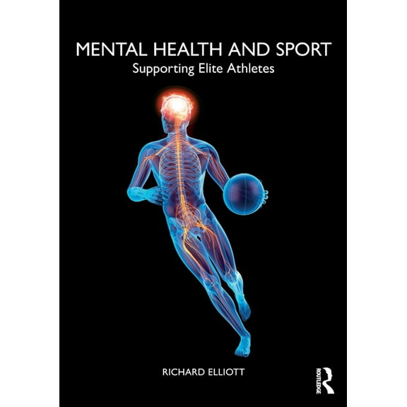 Mental Health and Sport: Supporting Elite Athletes, (Paperback)