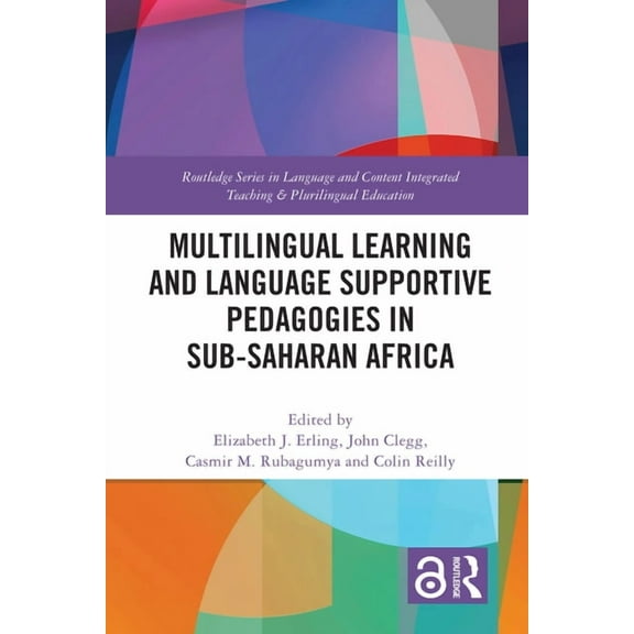 Routledge Language and Content Integrate Multilingual Learning and Language Supportive Pedagogies in Sub-Saharan Africa, (Paperback)