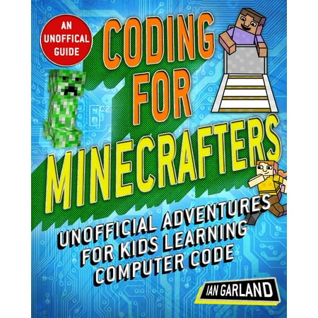 Coding for Minecrafters : Unofficial Adventures for Kids Learning Computer (Best Computer Code To Learn)