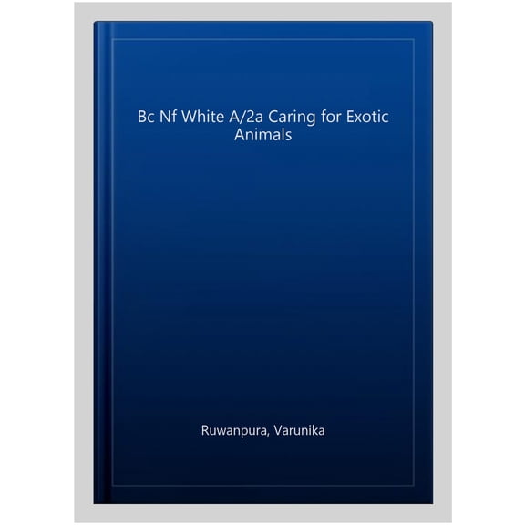 Pre-Owned Bc Nf White A/2a Caring for Exotic Animals