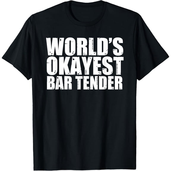 Bar Tender: World's Okayest Funny T-Shirt