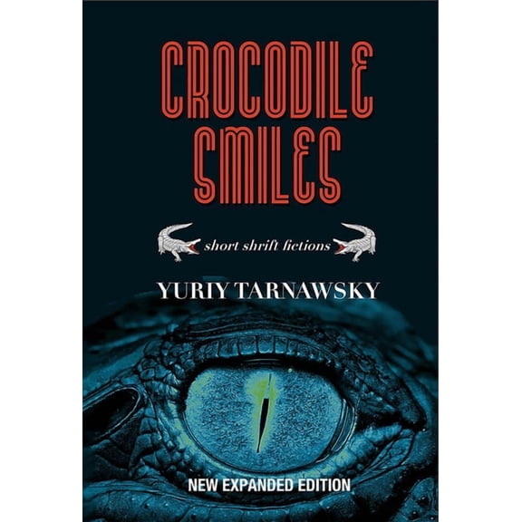 Crocodile Smiles: Short Shrift Fictions (Paperback)