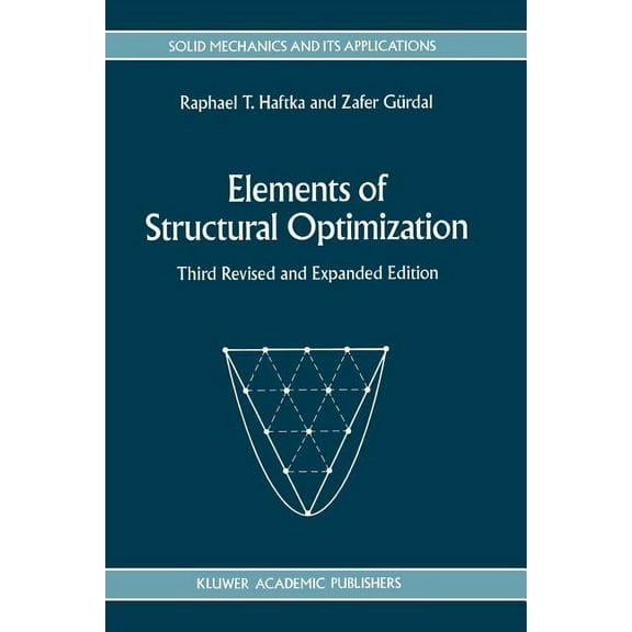 Solid Mechanics and Its Applications Elements of Structural Optimization, Book 11, (Paperback)