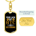 thumbnail image 3 of Your Lack of BTC is Disturbing Crypto Stainless Steel or 18k Gold Premium Swivel Dog Tag Keychain, 3 of 16