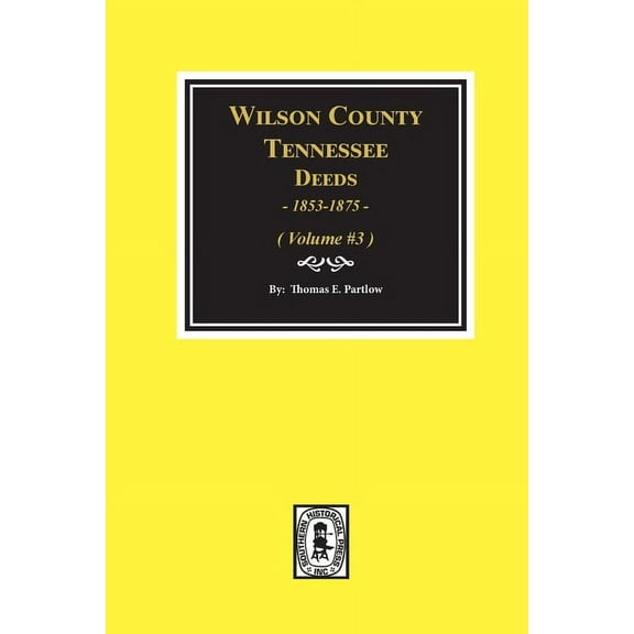 Wilson County, Tennessee Deed Books, 1853-1875.: Volume #3 (Paperback)