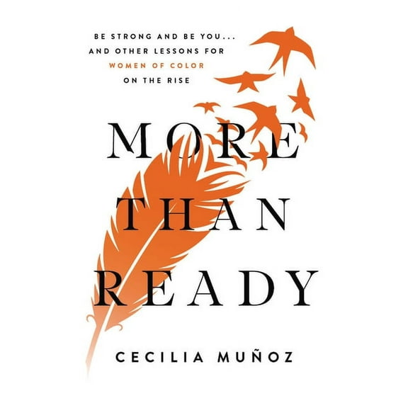More Than Ready: Be Strong and Be You . . . and Other Lessons for Women of Color on the Rise, (Hardcover)