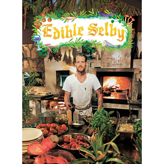 The Selby: Edible Selby (Hardcover)