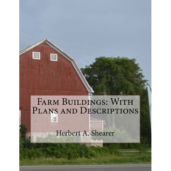 Farm Buildings: With Plans and Descriptions, (Paperback)