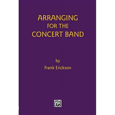 Arranging for the Concert Band, (Paperback)