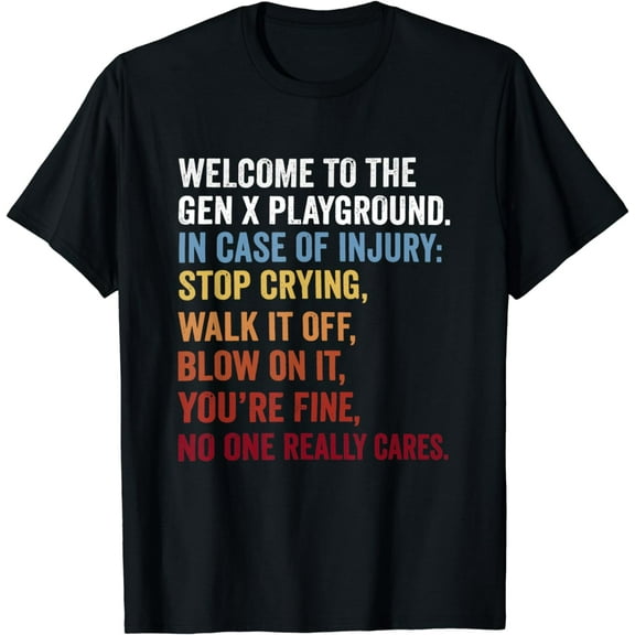 Welcome to the Gen X Playground Generation X 1980 Millennial T-Shirt