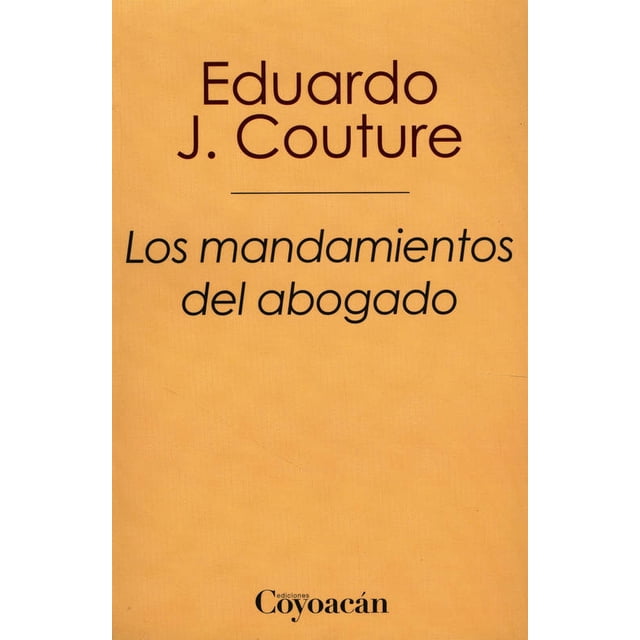 Los Mandamientos del Abogado Eduardo J. Couture