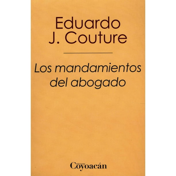 Los Mandamientos del Abogado Eduardo J. Couture
