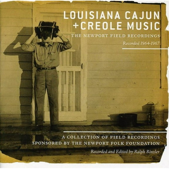 Louisiana Cajun   Creole Music: The Newport Field Recordings
