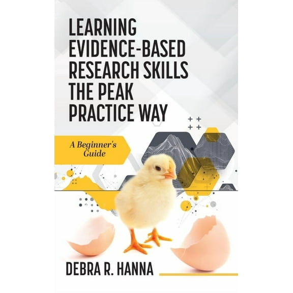 Learning Evidence-Based Research Skills the Peak Practice Way: A Beginner's Guide, (Hardcover)