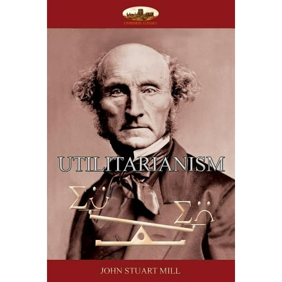 Utilitarianism: the morality of happiness, (Paperback)