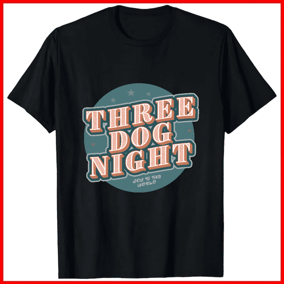 Three Dog Night Joy to the World Music Lyric Graphic Unisex T-shirt V18832, up to size 5XL