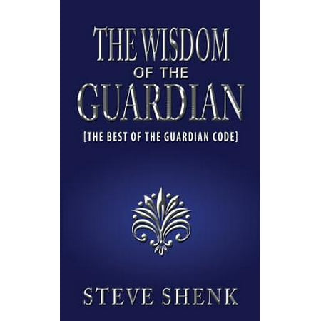 The Wisdom of the Guardian [the Best of the Guardian (Best Self Co Discount Code)