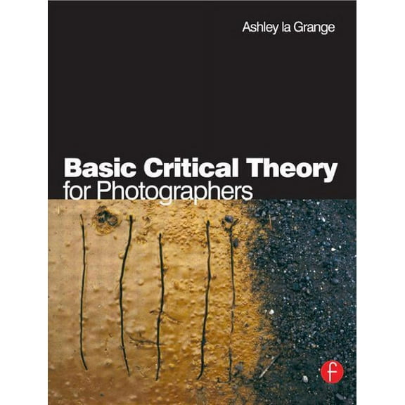 Basic Critical Theory for Photographers, (Paperback)