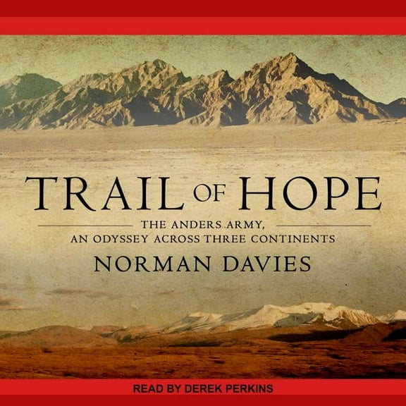 Trail of Hope: The Anders Army, an Odyssey Across Three Continents (Audiobook)