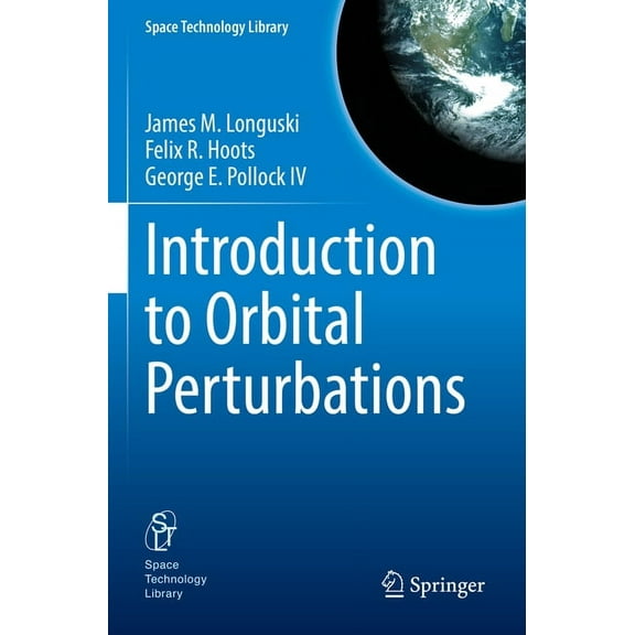 Space Technology Library Introduction to Orbital Perturbations, Book 40, (Paperback)