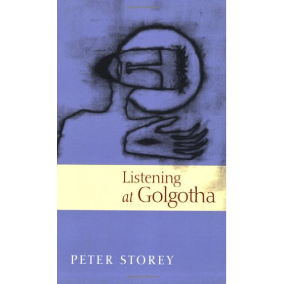 Pre-Owned Listening At Golgotha: Jesus' Words From The Cross, 9780835898843, 0835898849, Paperback,