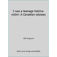 thumbnail image 1 of Pre-Owned I was a teenage Katima-victim: A Canadian odyssey (Paperback) 155054652X 9781550546521, 1 of 1