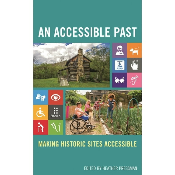 American Association for State and Local An Accessible Past: Making Historic Sites Accessible, (Paperback)