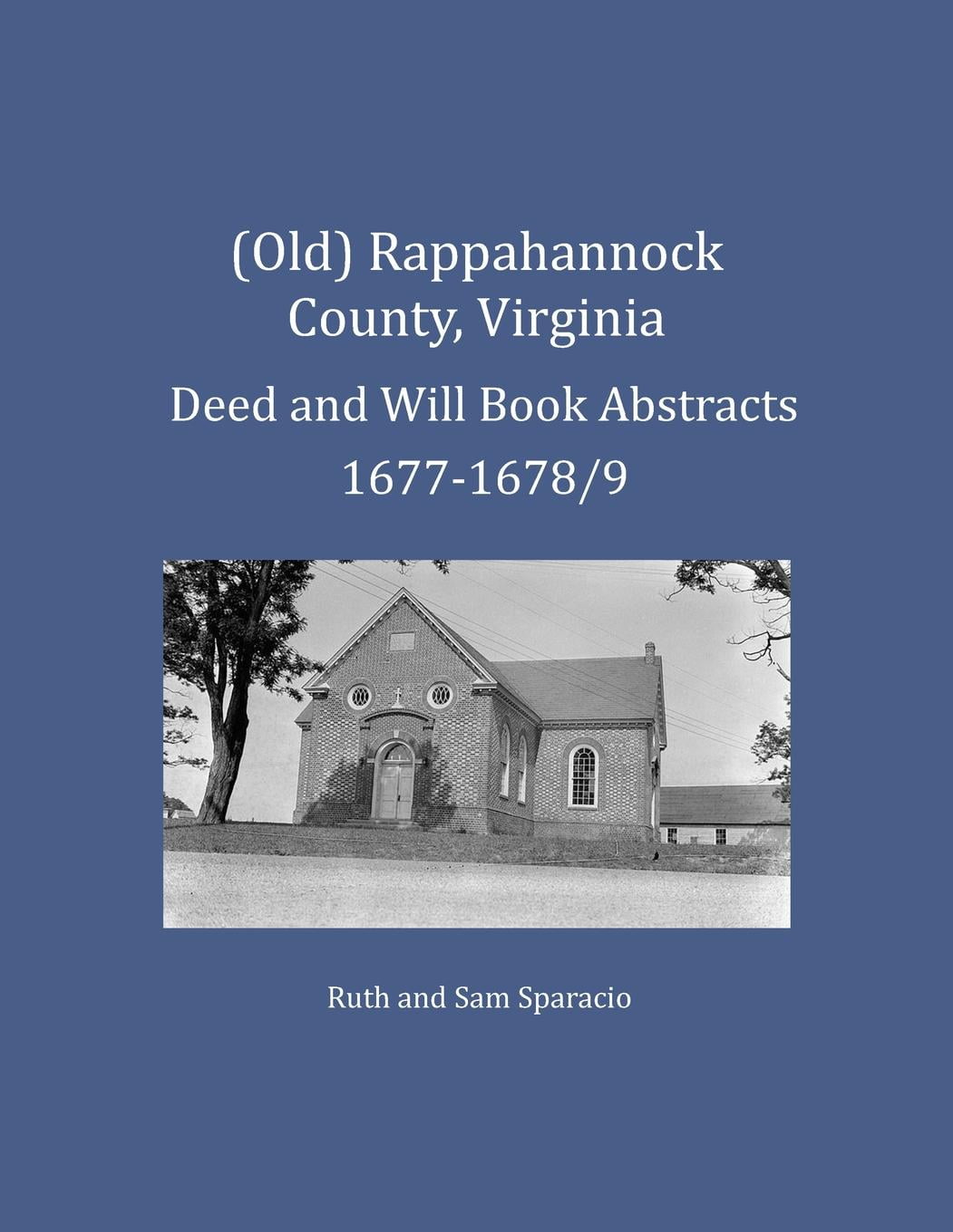 (Old) Rappahannock County, Virginia Deed and Will Book Abstracts 1677