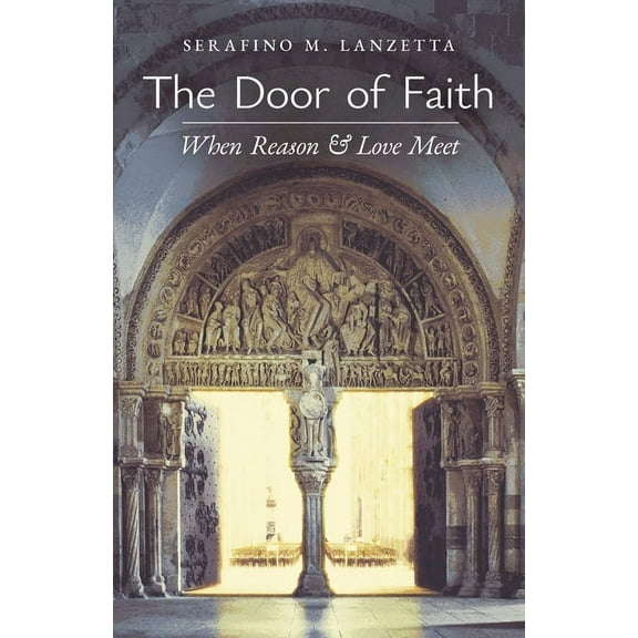 The Door of Faith: When Reason and Love Meet, (Paperback)