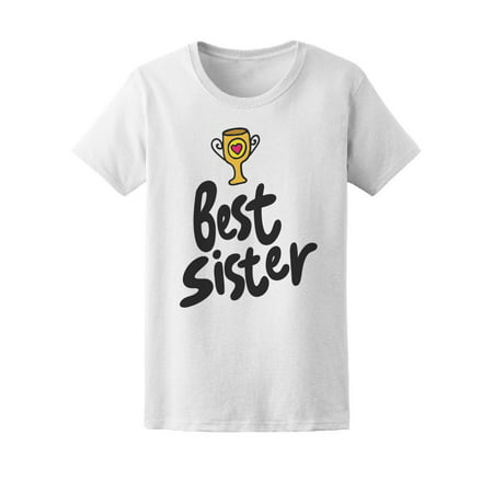 Best Sister Award Cute Quote Tee Women's -Image by (Best Dad Award Images)