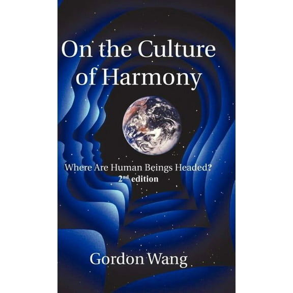 On the Culture of Harmony : Where Are Human Beings Headed? (Hardcover)