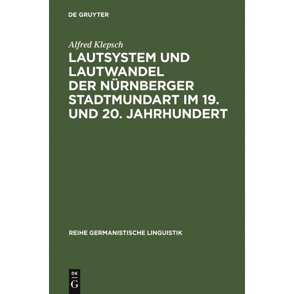 Reihe Germanistische Linguistik Lautsystem Und Lautwandel Der Nürnberger Stadtmundart Im 19. Und 20. Jahrhundert, Book 85, (Hardcover)