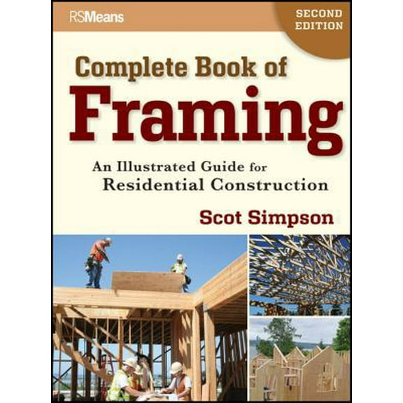 Pre-Owned Complete Book of Framing: An Illustrated Guide for Residential Construction (Paperback) 1118113497 9781118113493