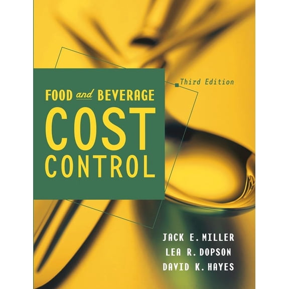 Pre-Owned Food and Beverage Cost Control (Hardcover) by Jack E Miller, Lea R Dopson, David K Hayes