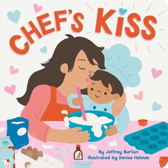 Pre-Owned Chef's Kiss (Board book) 1665962070 9781665962070