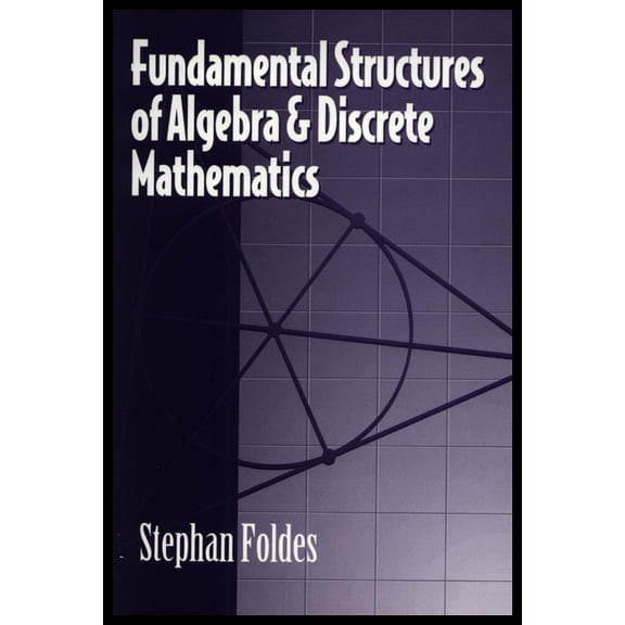 Fundamental Structures of Algebra and Discrete Mathematics, (Hardcover)
