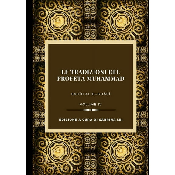 La Tradizioni del Profeta Muhammad, Volume IV, (Paperback)